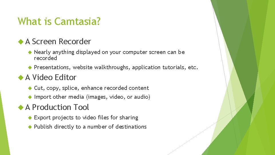 What is Camtasia? A Screen Recorder Nearly anything displayed on your computer screen can