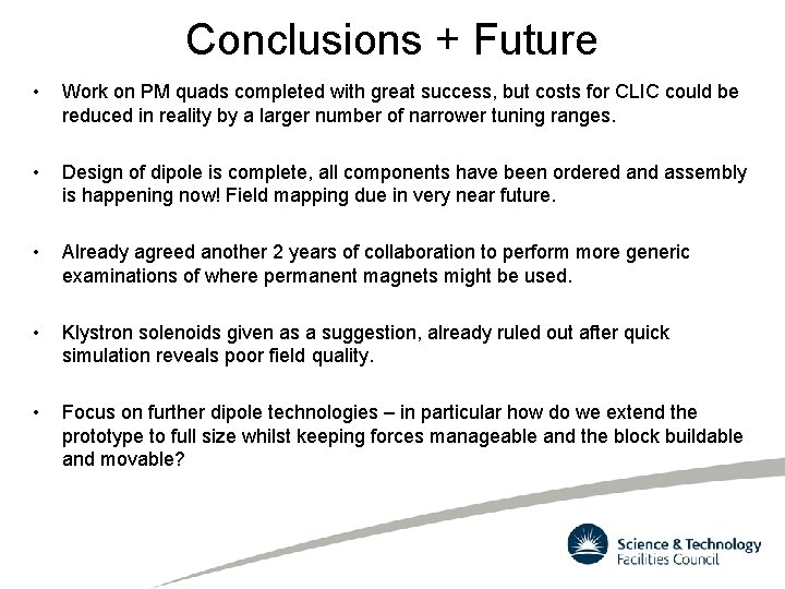 Conclusions + Future • Work on PM quads completed with great success, but costs