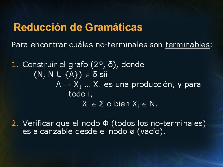 Reducción de Gramáticas Para encontrar cuáles no-terminales son terminables: 1. Construir el grafo (2