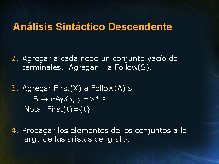 Análisis Sintáctico Descendente 2. Agregar a cada nodo un conjunto vacío de terminales. Agregar