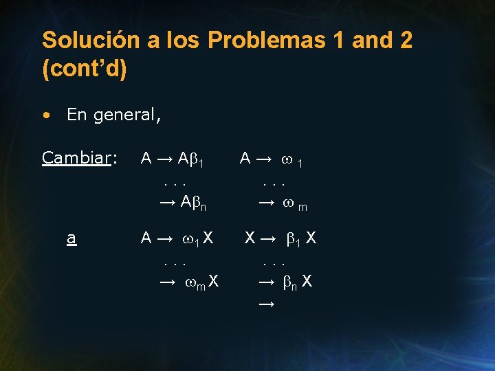 Solución a los Problemas 1 and 2 (cont’d) • En general, Cambiar: a A