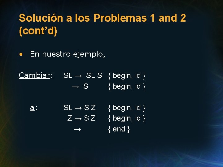 Solución a los Problemas 1 and 2 (cont’d) • En nuestro ejemplo, Cambiar: a: