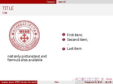 Chapter 2 section 3 TITLE List First item; Second item; . . . Last