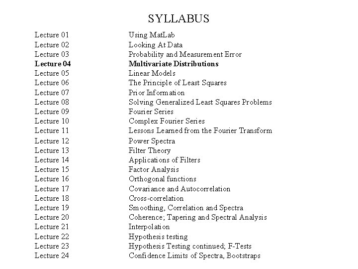 SYLLABUS Lecture 01 Lecture 02 Lecture 03 Lecture 04 Lecture 05 Lecture 06 Lecture