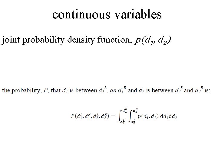continuous variables joint probability density function, p(d 1, d 2) 
