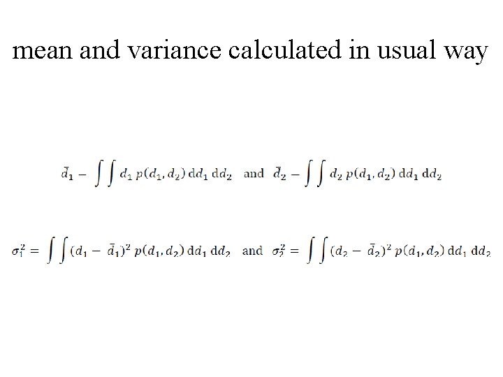 mean and variance calculated in usual way 