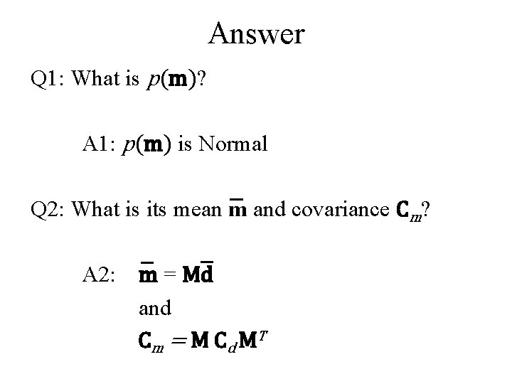 Answer Q 1: What is p(m)? A 1: p(m) is Normal Q 2: What