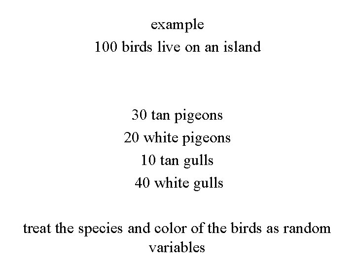 example 100 birds live on an island 30 tan pigeons 20 white pigeons 10