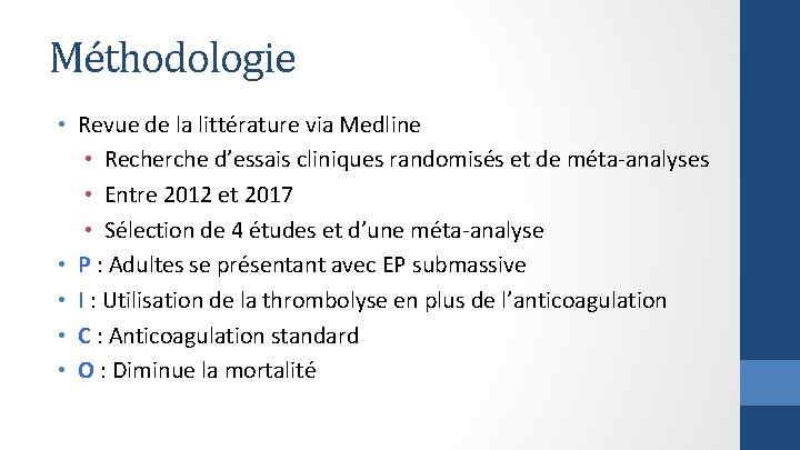 Méthodologie • Revue de la littérature via Medline • Recherche d’essais cliniques randomisés et