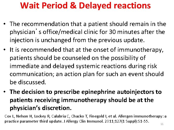 Wait Period & Delayed reactions • The recommendation that a patient should remain in