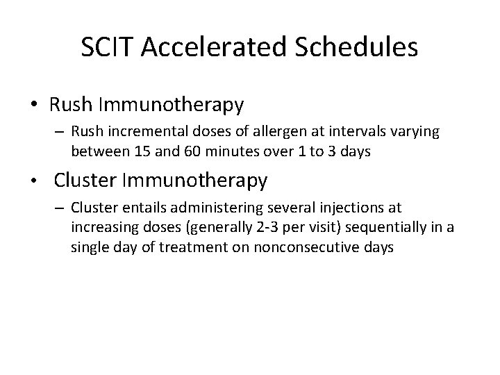 SCIT Accelerated Schedules • Rush Immunotherapy – Rush incremental doses of allergen at intervals