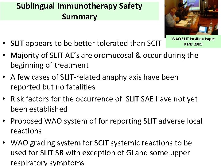 Sublingual Immunotherapy Safety Summary WAO SLIT Position Paper Paris 2009 • SLIT appears to