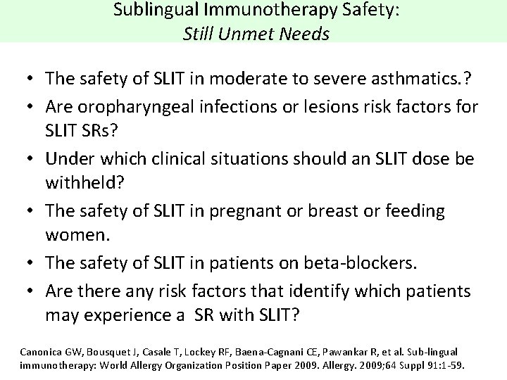 Sublingual Immunotherapy Safety: Still Unmet Needs • The safety of SLIT in moderate to