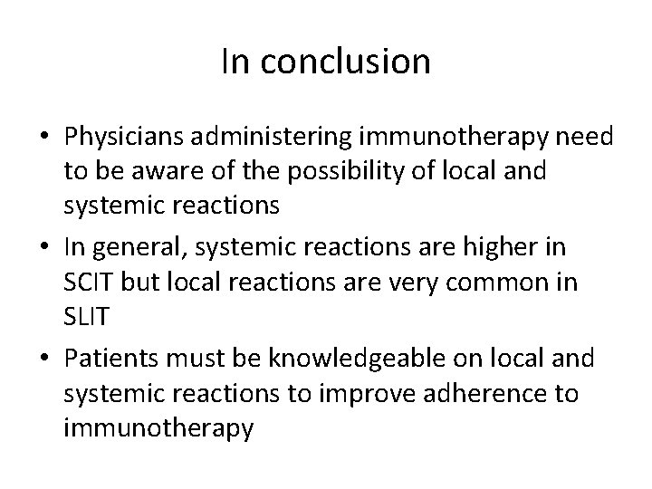 In conclusion • Physicians administering immunotherapy need to be aware of the possibility of