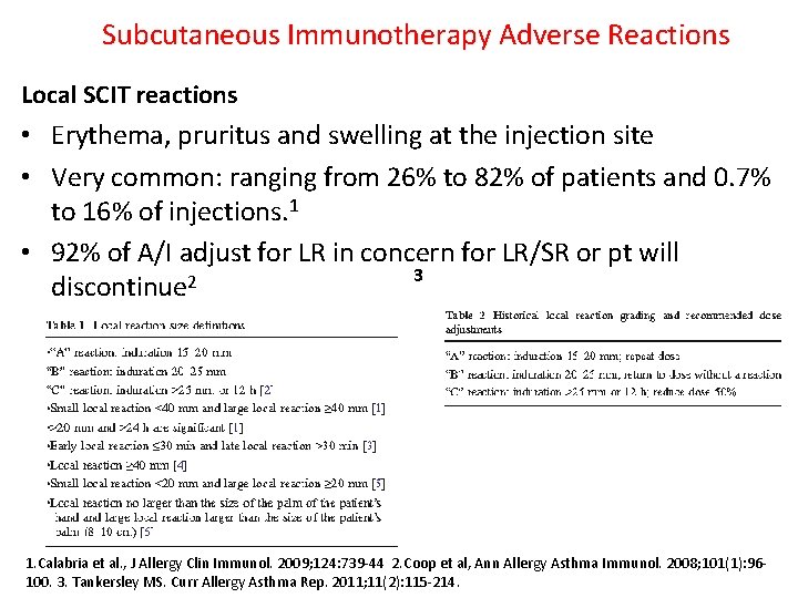 Subcutaneous Immunotherapy Adverse Reactions Local SCIT reactions • Erythema, pruritus and swelling at the