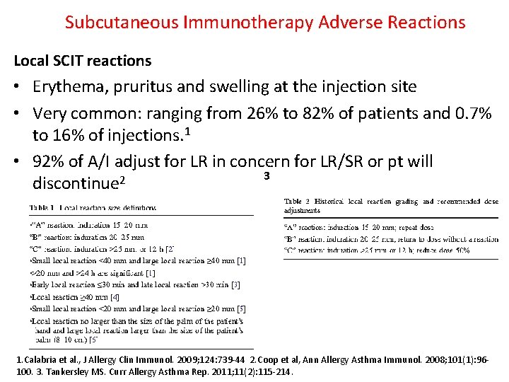 Subcutaneous Immunotherapy Adverse Reactions Local SCIT reactions • Erythema, pruritus and swelling at the