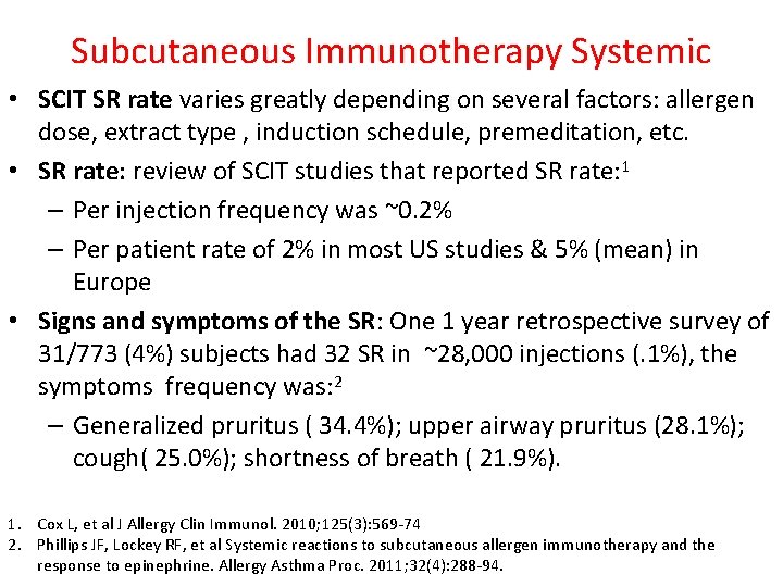  • Subcutaneous Immunotherapy Systemic SCIT SR rate varies greatly. Reactions depending on several
