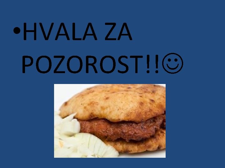  • HVALA ZA POZOROST!! 