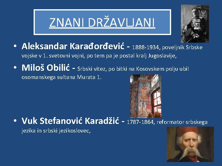 ZNANI DRŽAVLJANI • Aleksandar Karađorđević - 1888 -1934, poveljnik Srbske vojske v 1. svetovni