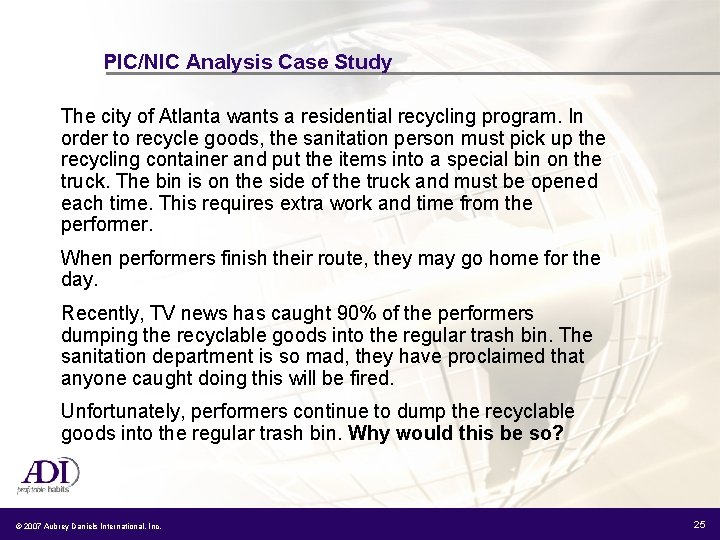 PIC/NIC Analysis Case Study The city of Atlanta wants a residential recycling program. In