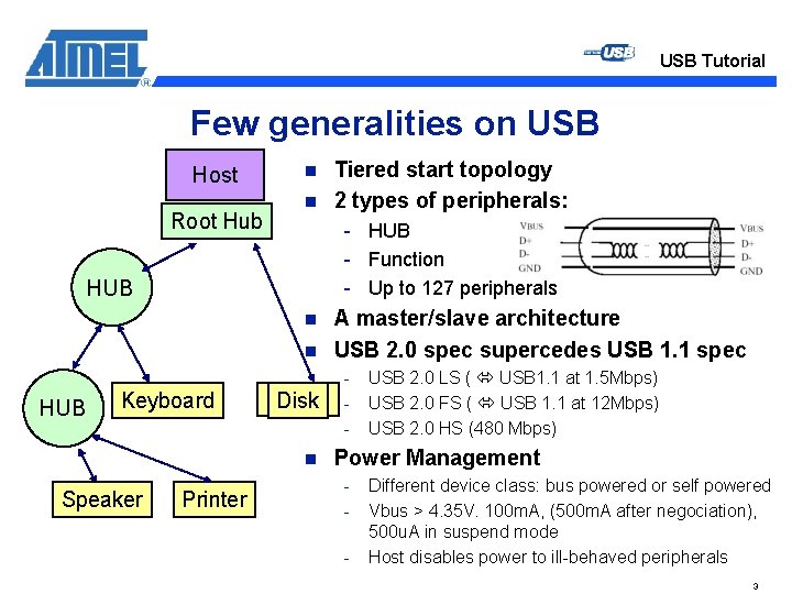 USB Tutorial Few generalities on USB Host Root Hub n n - HUB -