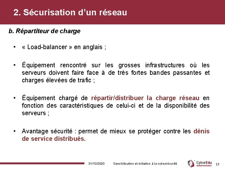 2. Sécurisation d’un réseau b. Répartiteur de charge • « Load-balancer » en anglais