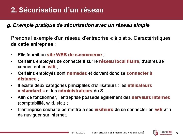 2. Sécurisation d’un réseau g. Exemple pratique de sécurisation avec un réseau simple Prenons