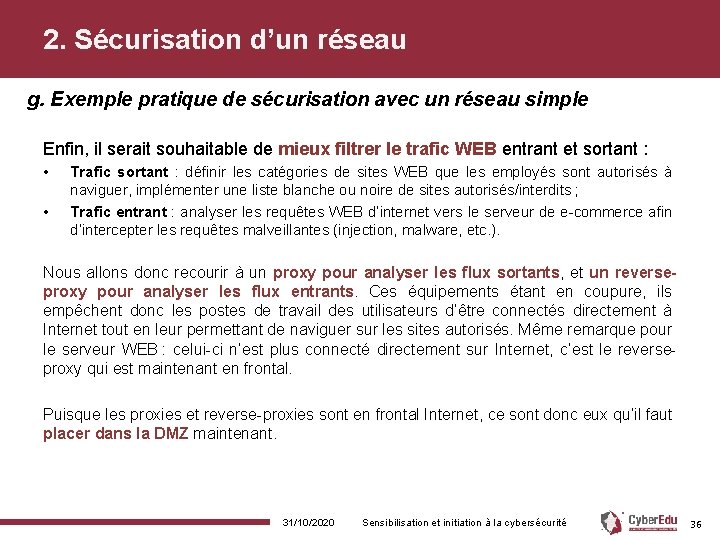 2. Sécurisation d’un réseau g. Exemple pratique de sécurisation avec un réseau simple Enfin,