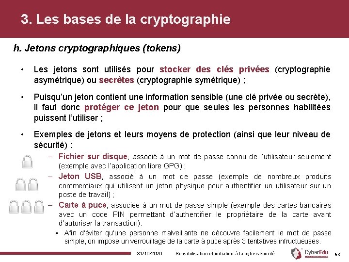 3. Les bases de la cryptographie h. Jetons cryptographiques (tokens) • Les jetons sont