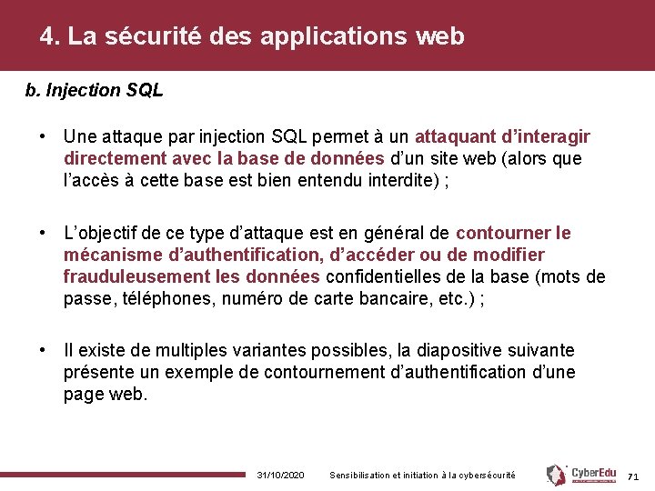 4. La sécurité des applications web b. Injection SQL • Une attaque par injection