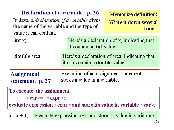 Declaration of a variable. p. 26 Memorize definition! Write it down several times. In