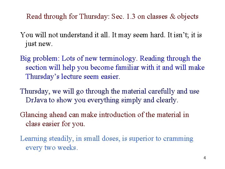 Read through for Thursday: Sec. 1. 3 on classes & objects You will not