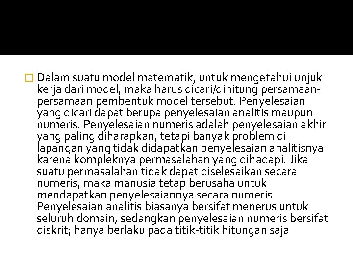 � Dalam suatu model matematik, untuk mengetahui unjuk kerja dari model, maka harus dicari/dihitung