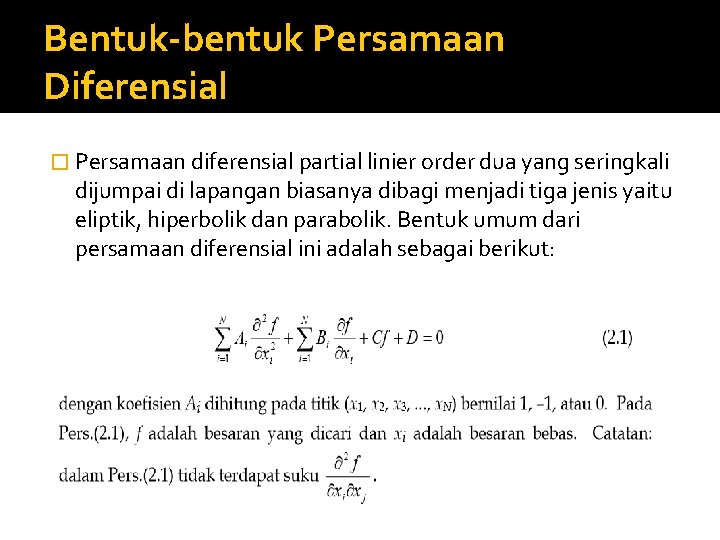 Bentuk-bentuk Persamaan Diferensial � Persamaan diferensial partial linier order dua yang seringkali dijumpai di