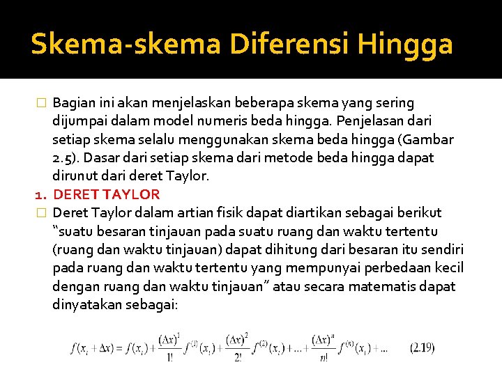 Skema-skema Diferensi Hingga Bagian ini akan menjelaskan beberapa skema yang sering dijumpai dalam model