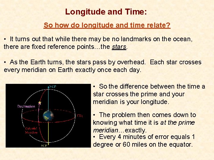 Longitude and Time: So how do longitude and time relate? • It turns out