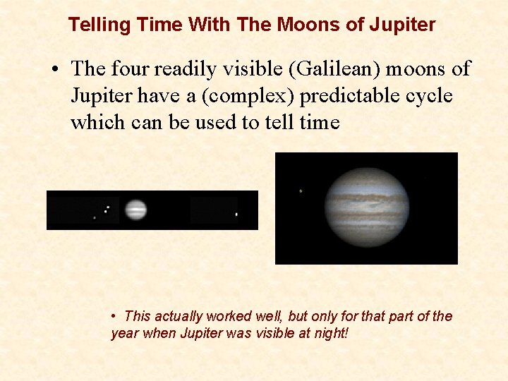 Telling Time With The Moons of Jupiter • The four readily visible (Galilean) moons
