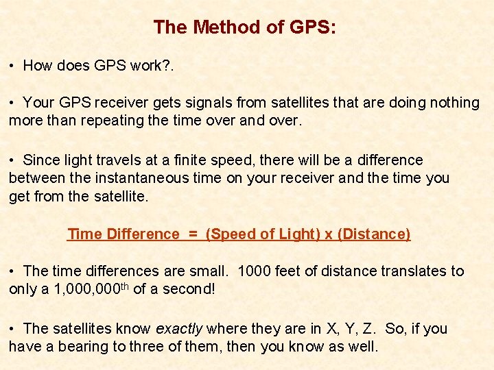 The Method of GPS: • How does GPS work? . • Your GPS receiver