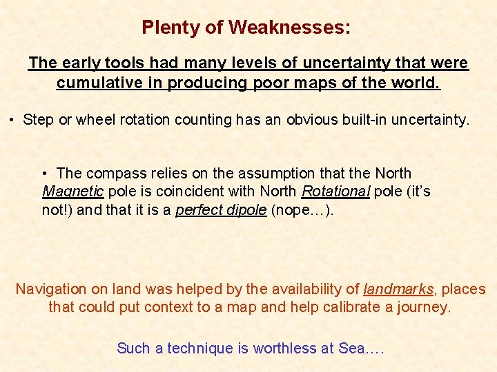 Plenty of Weaknesses: The early tools had many levels of uncertainty that were cumulative