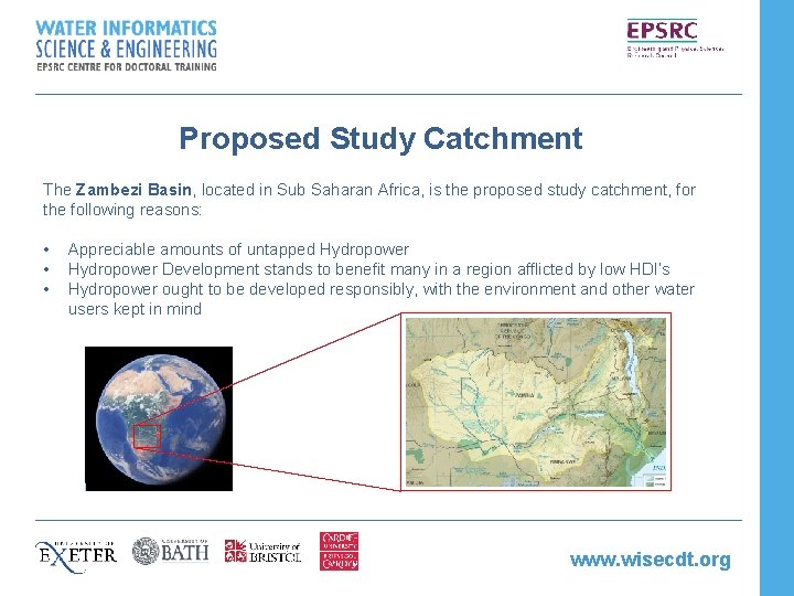 Proposed Study Catchment The Zambezi Basin, located in Sub Saharan Africa, is the proposed