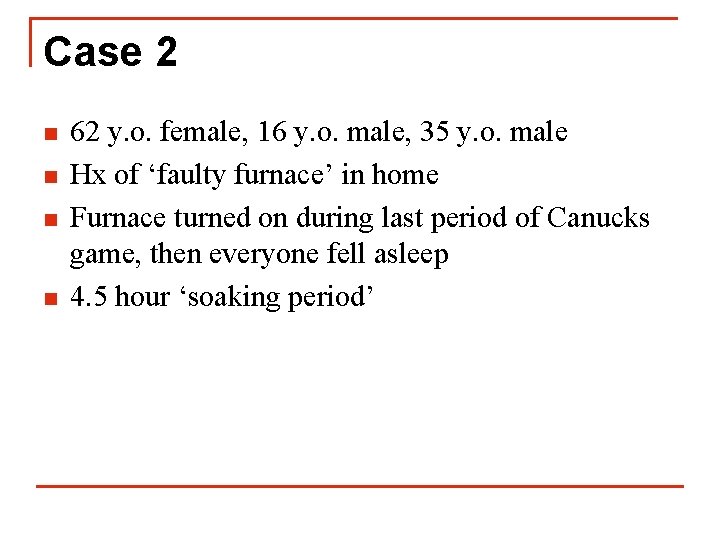 Case 2 n n 62 y. o. female, 16 y. o. male, 35 y.