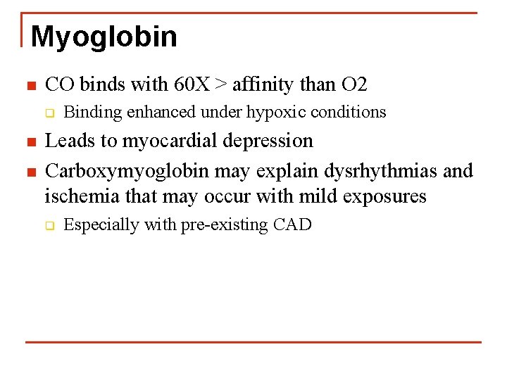 Myoglobin n CO binds with 60 X > affinity than O 2 q n