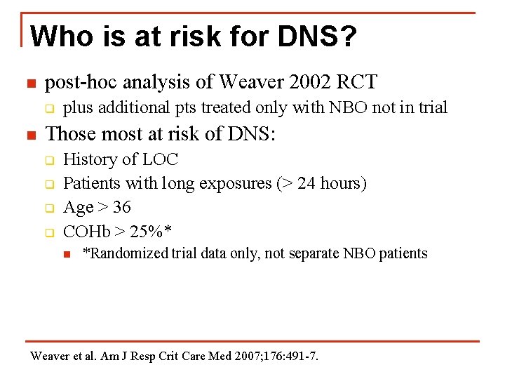 Who is at risk for DNS? n post-hoc analysis of Weaver 2002 RCT q