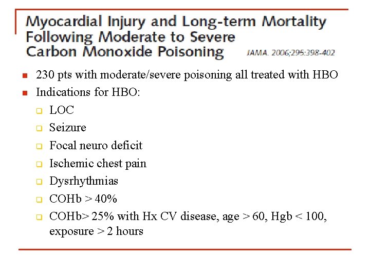 n n 230 pts with moderate/severe poisoning all treated with HBO Indications for HBO:
