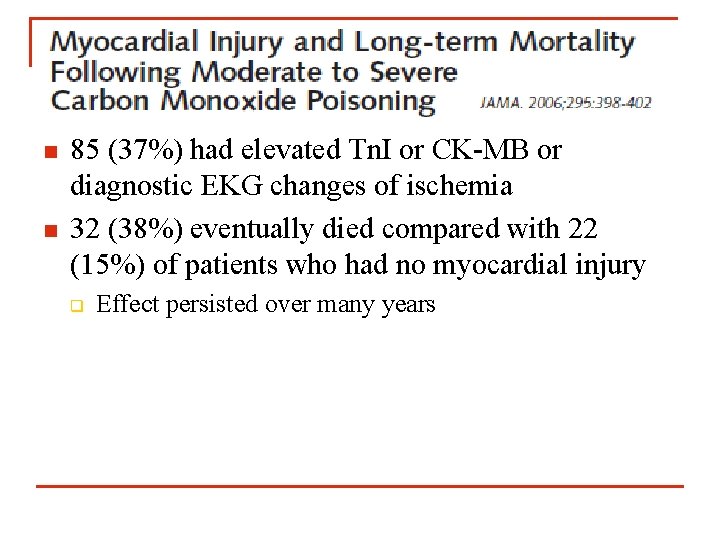 n n 85 (37%) had elevated Tn. I or CK-MB or diagnostic EKG changes
