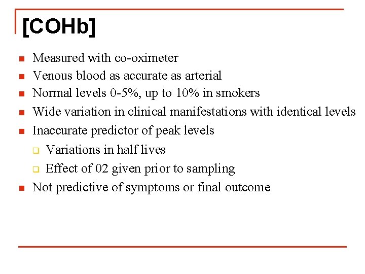 [COHb] n n n Measured with co-oximeter Venous blood as accurate as arterial Normal