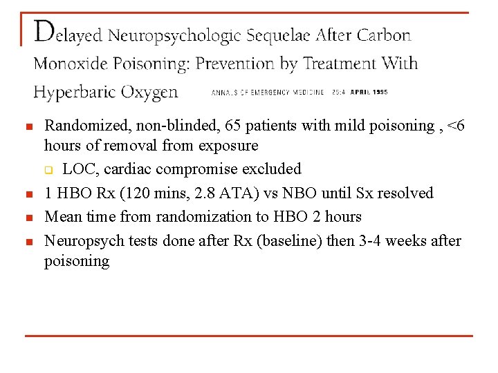 n n Randomized, non-blinded, 65 patients with mild poisoning , <6 hours of removal