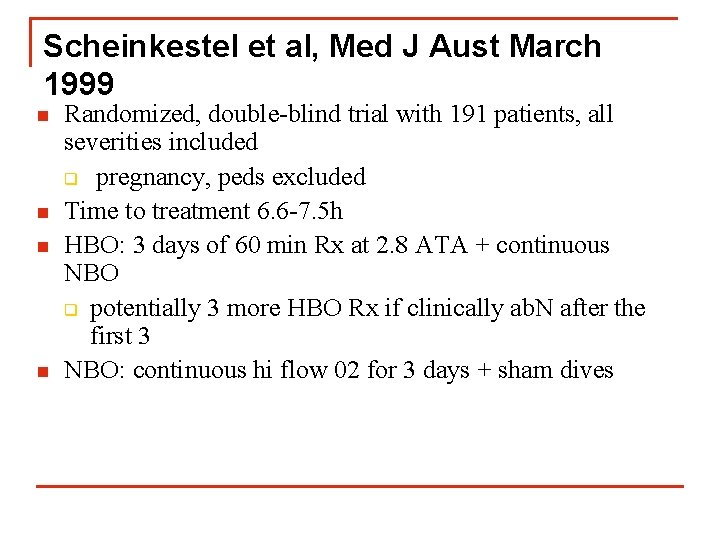 Scheinkestel et al, Med J Aust March 1999 n n Randomized, double-blind trial with