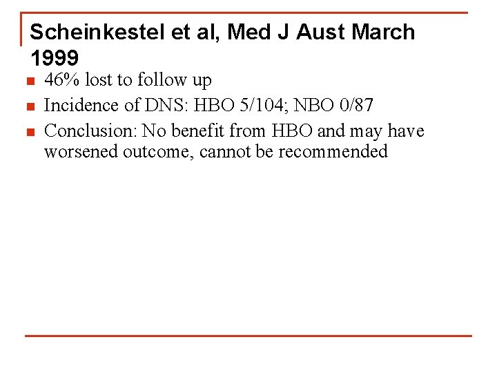 Scheinkestel et al, Med J Aust March 1999 n n n 46% lost to