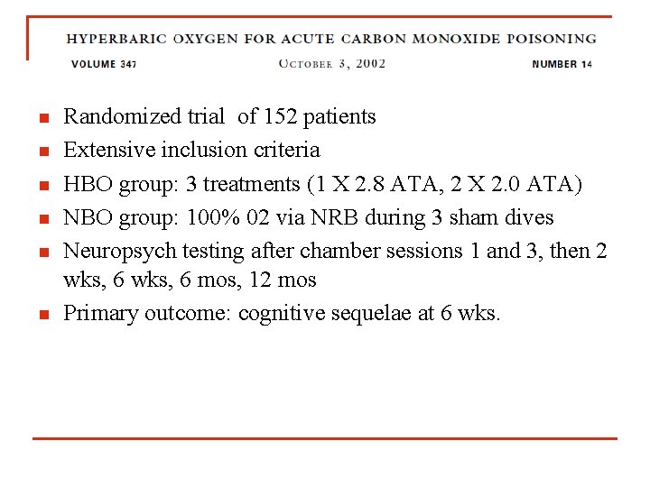 n n n Randomized trial of 152 patients Extensive inclusion criteria HBO group: 3
